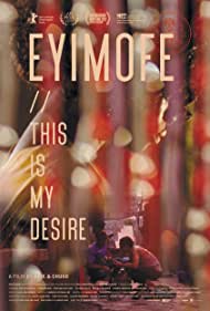 دانلود فیلم Eyimofe (This Is My Desire) سال 2020 - اییموف (این آرزوی من است)