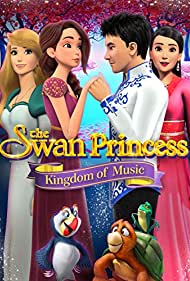 دانلود فیلم The Swan Princess: Kingdom of Music سال 2019 - پرنسسقو: پادشاه موسیقی