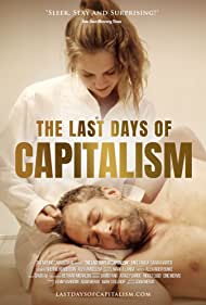 دانلود فیلم The Last Days of Capitalism سال 2020 - آخرین روزهای سرمایه داری