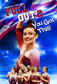دانلود فیلم Full Out 2: You Got This! سال 2020