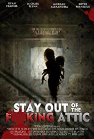 دانلود فیلم Stay Out of the F**king Attic سال 2020 - از اتاق زیر شیروانی دور شوید