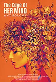 دانلود فیلم The Edge of Her Mind Anthology سال 2022 - گلچین لبه ذهنش