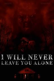 تریلر I Will Never Leave You Alone