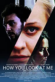 دانلود فیلم How You Look at Me سال 2019 - چطور به من نگاه میکنی