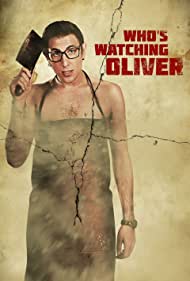 دانلود فیلم Who's Watching Oliver سال 2017 - کی حواسش به الیور هست ؟