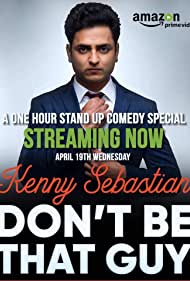 دانلود فیلم Kenny Sebastian: Don't Be That Guy سال 2017 - کنی سباسچین: مثل اون مرد نباش