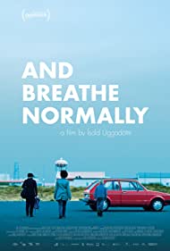 دانلود فیلم And Breathe Normally سال 2018 - و نفس عمیقی بکشید