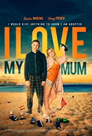 دانلود فیلم I Love My Mum سال 2018 - من مادرم را دوست دارم