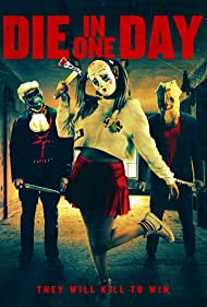 دانلود فیلم Die in One Day سال 2018 - در یک روز بمیر