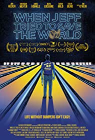 دانلود فیلم When Jeff Tried to Save the World سال 2018 - وقتی جف سعی کرد دنیا را نجات دهد