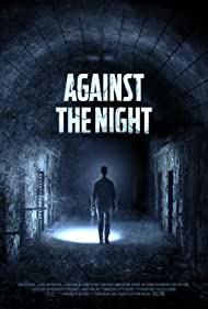 دانلود فیلم Against the Night سال 2017 - در مقابل شب