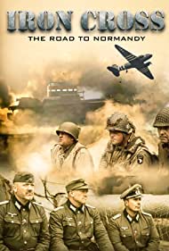 دانلود فیلم Iron Cross: The Road to Normandy سال 2022 - صلیب آهنی: جاده نرماندی
