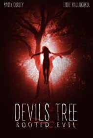 دانلود فیلم Devil's Tree: Rooted Evil سال 2018 - درخت شیطان : ریشه پلیدی