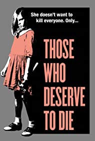 دانلود فیلم Those Who Deserve to Die سال 2019