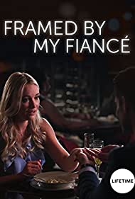 دانلود فیلم Framed by My Fiancé سال 2017