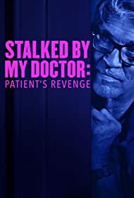 دانلود فیلم Stalked by My Doctor: Patient's Revenge سال 2018