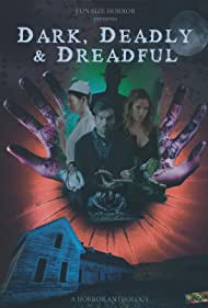 دانلود فیلم Dark, Deadly & Dreadful سال 2018 - تاریکی ، مرگبار و وحشتناک