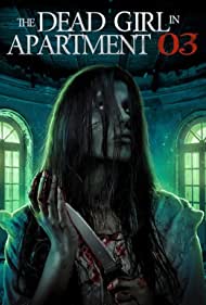 دانلود فیلم The Dead Girl in Apartment 03 سال 2022 - دختر مرده در آپارتمان 3